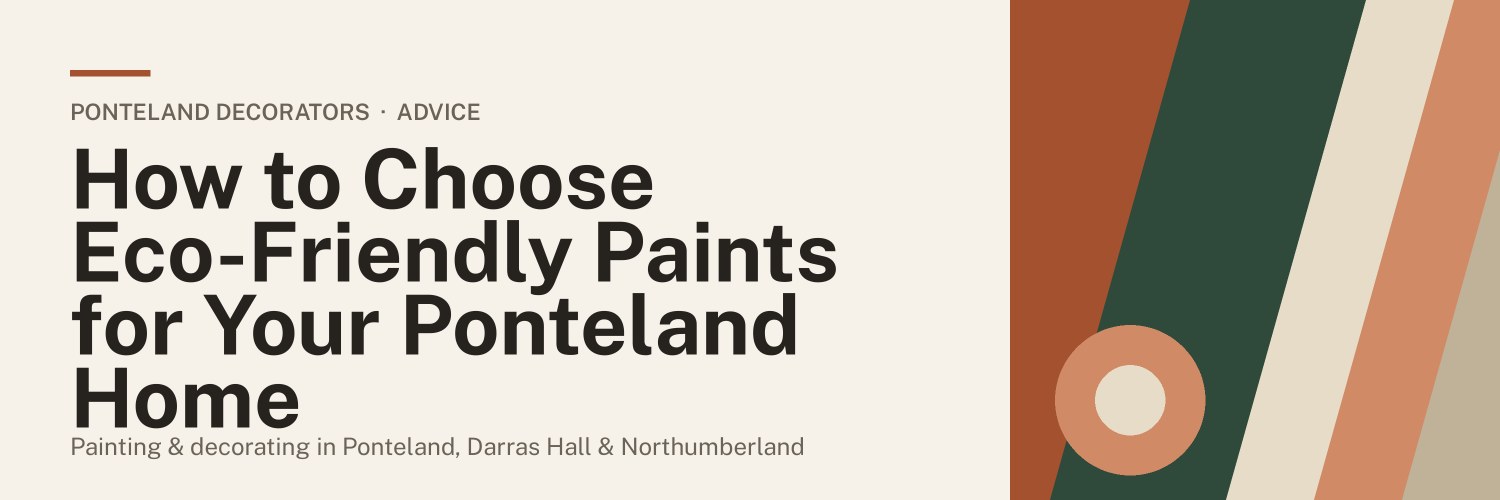 Title banner: How to Choose Eco-Friendly Paints for Your Ponteland Home