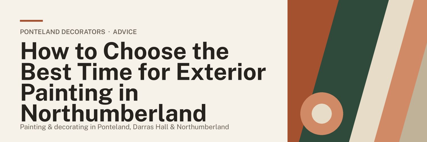 Title banner: How to Choose the Best Time for Exterior Painting in Northumberland