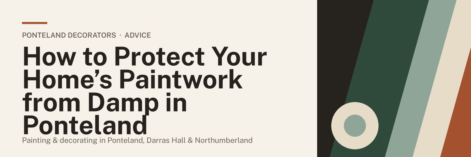 Title banner: How to Protect Your Home’s Paintwork from Damp in Ponteland
