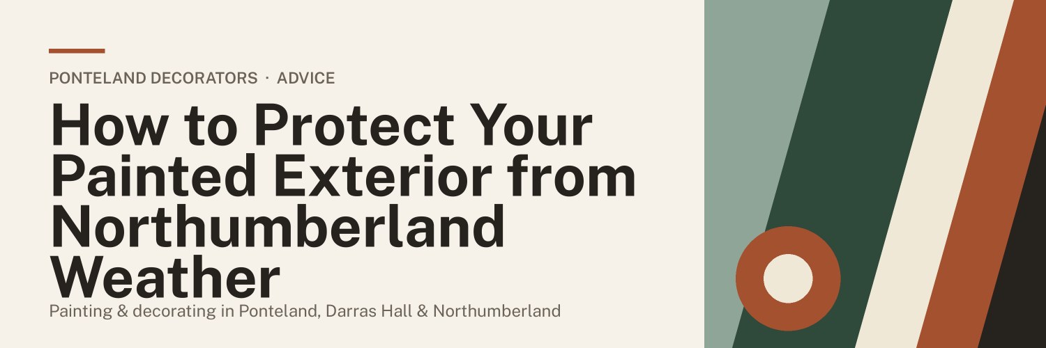 Title banner: How to Protect Your Painted Exterior from Northumberland Weather